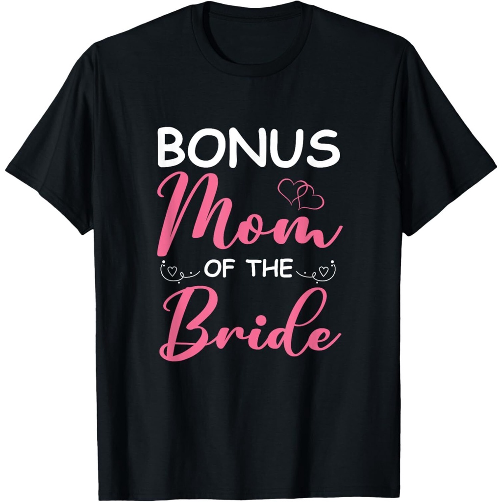 Bonus Mom Of The Bride Stepmom Of Bride Wedding Bonus Mom เสื้อยืด