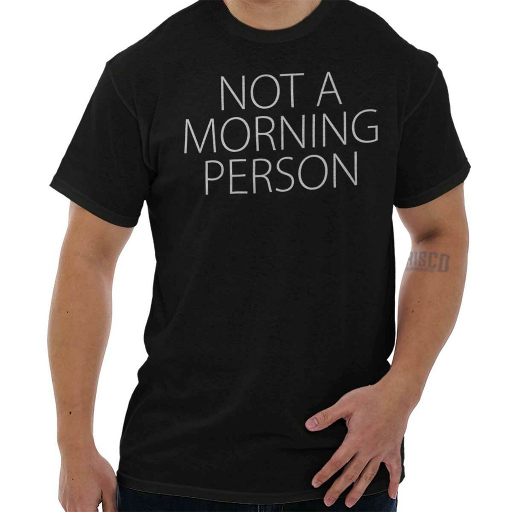 ตลก Sarcastic Sleep Not A Morning Person Mens Or Mens Crewneck T Shirt Tee