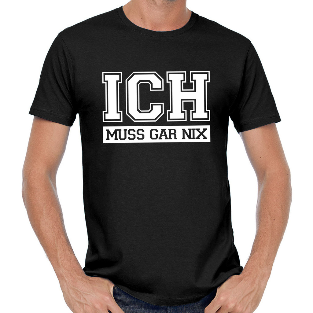 Ich Muss Gar Nix สโลแกน Patter Comedy ตลกสนุกของขวัญเสื้อยืด