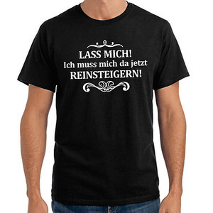 Lass Mich Ich Muss Mich Da Now Reinsteigern Patter เสื้อยืดตลก