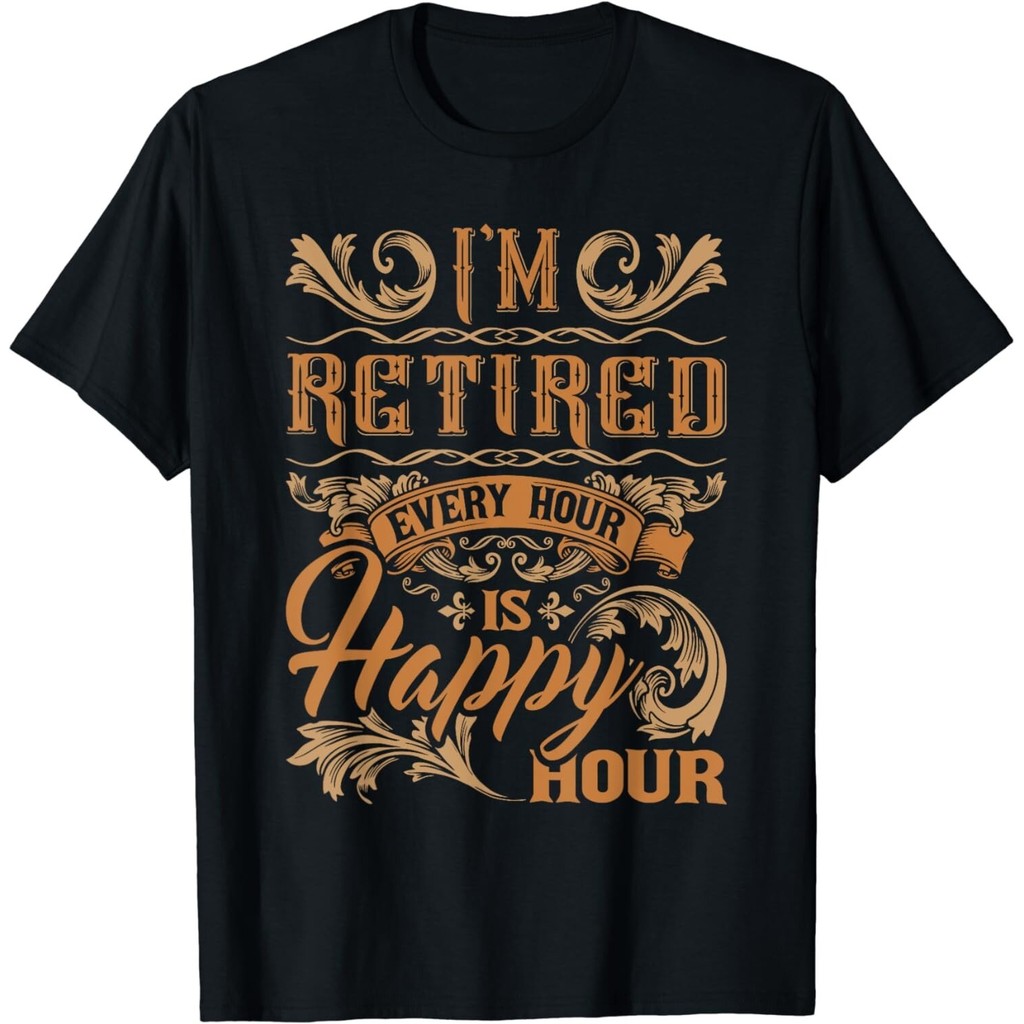 IM Retired Every Hour Is Happy Hour - เสื้อยืดเกษียณอายุ