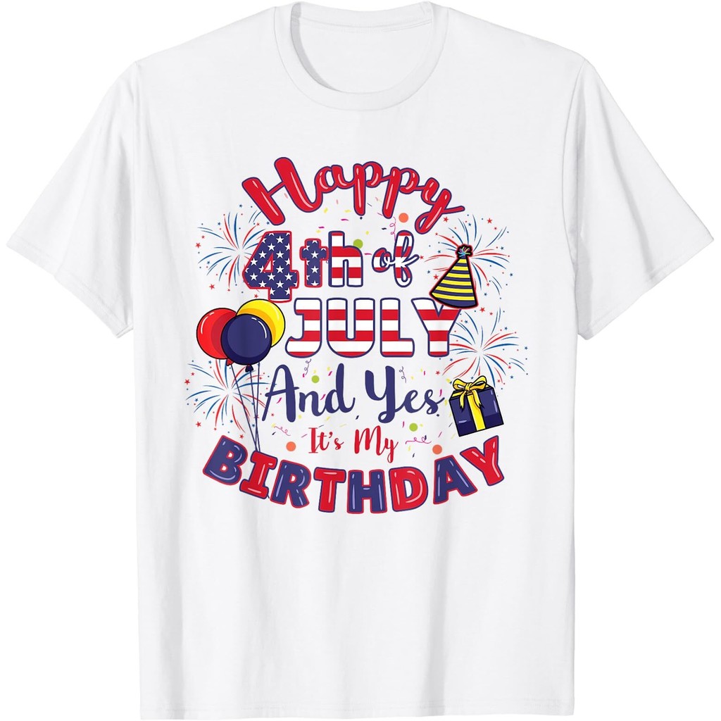 ใหม่ Happy 4Th Of July And Yes Its My Birthday 4Th Of July เสื้อยืด