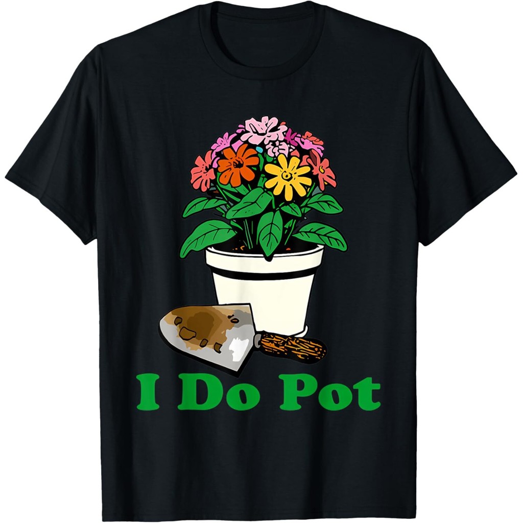 I Do Pot Funny Gardening Floral Plants Garden เสื้อยืดผู้ชาย