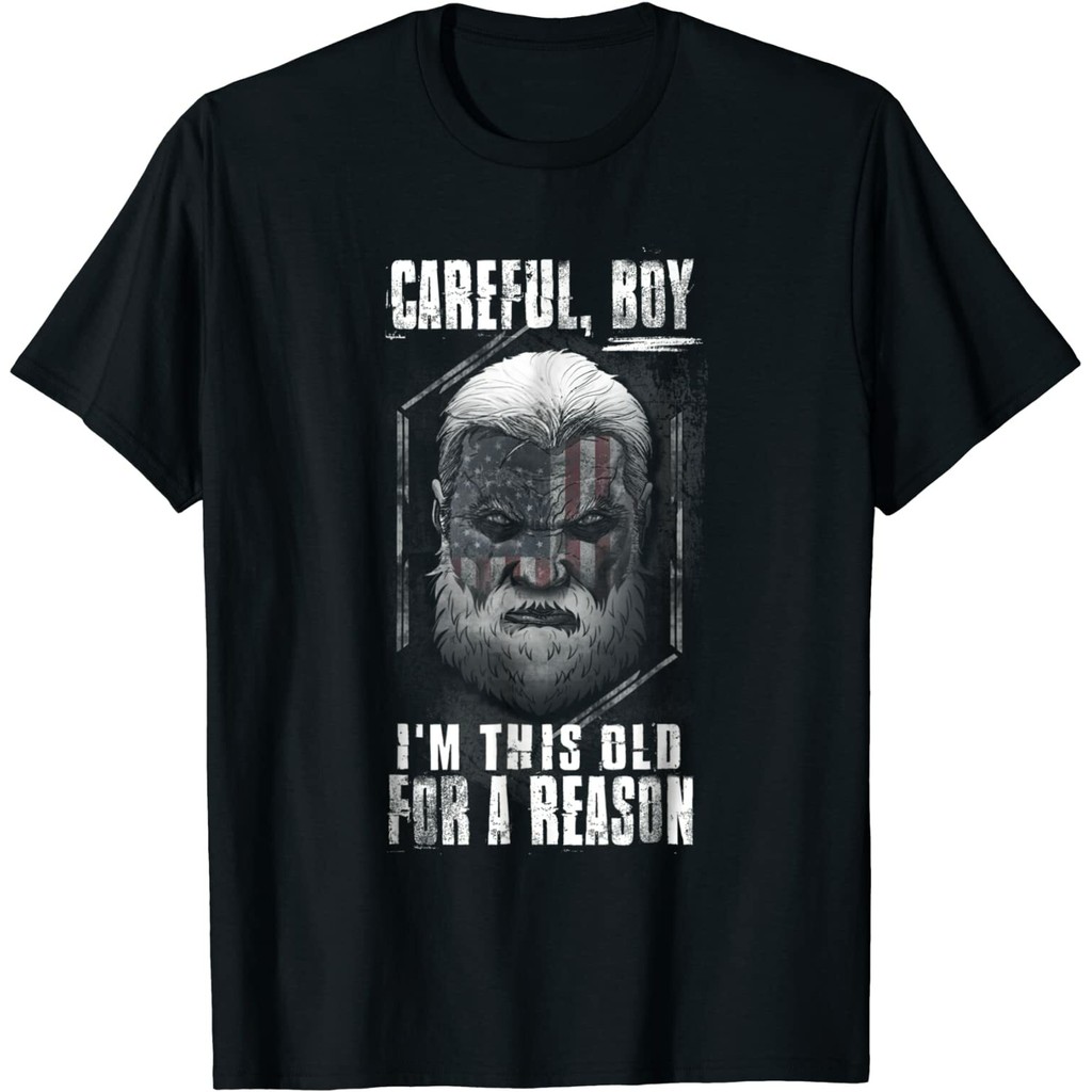 แฟชั่นใหม่ Mens Careful Boy, Im This Old สําหรับเสื้อยืดไอเดียการใช้เหตุผล