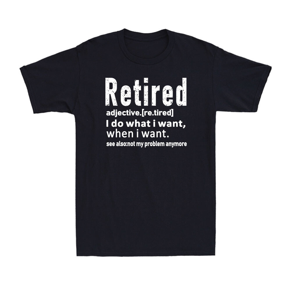 Retired Deworking ตลก I Do What I Want เมื่อ I Want เสื้อยืดผู้ชาย