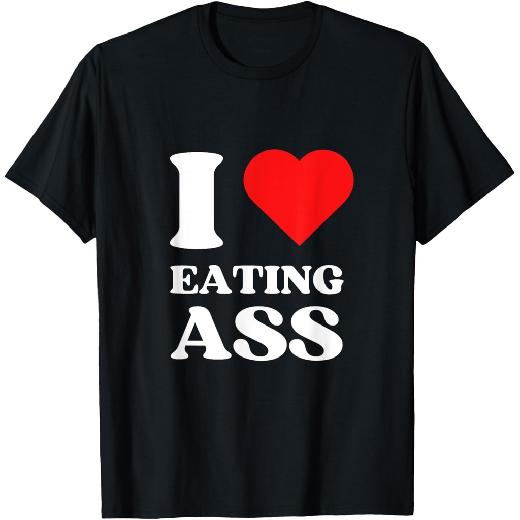 เสื้อยืดผ้าฝ้ายผู้ชาย I Love Eating Ass I Heart Eating Ass Y2k Aesthetic Red Heart เสื้อยืด 4XL , 5X