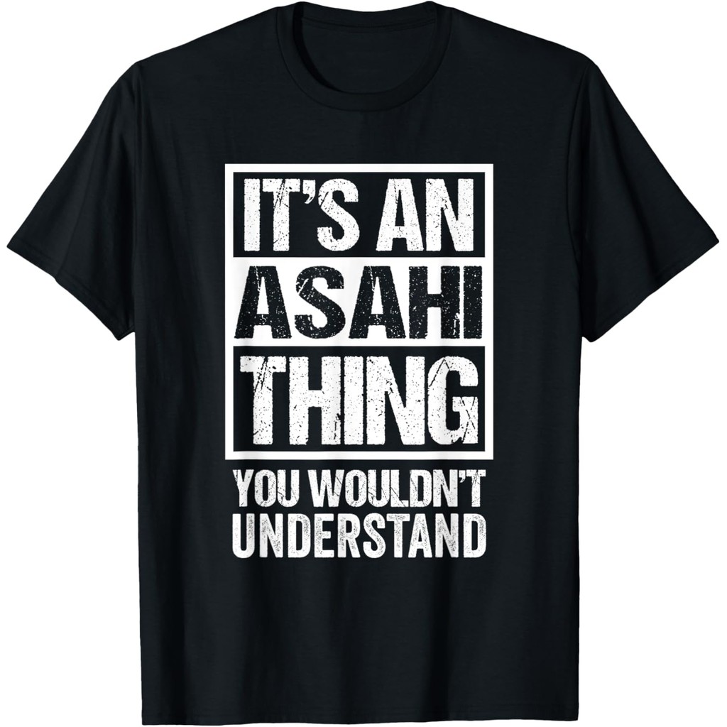 เสื้อยืดผ้าฝ้ายผู้ชาย Its An Asahi Thing You Wuldnt Understand First Name T-Shirt Vintage T-shirt 4X