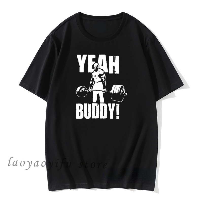 ผู้ชายกีฬา TShirt Yeah Buddy Ronnie Coleman Body Building Graphic T เสื้อชาย Casual แฟชั่นเสื้อ Ropa