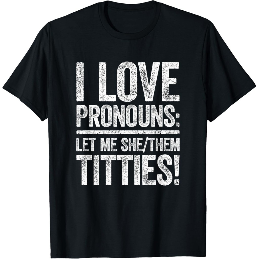 I Love Pronouns Let Me She Them Titties เสื้อผู้ใหญ่อารมณ์ขันของขวัญเสื้อยืด Unisex