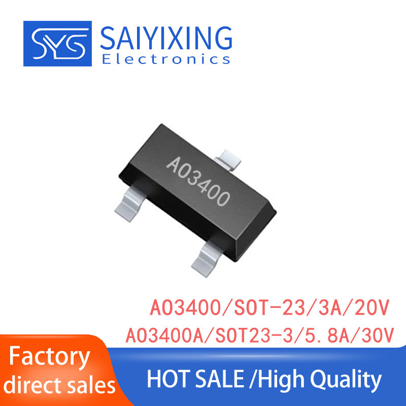 50PCS AO3400 AO3400A ขนาดใหญ่ SOT-23-3 3A 5.8A 30V X0HP A0LA A09T Patch Field Effect Tube