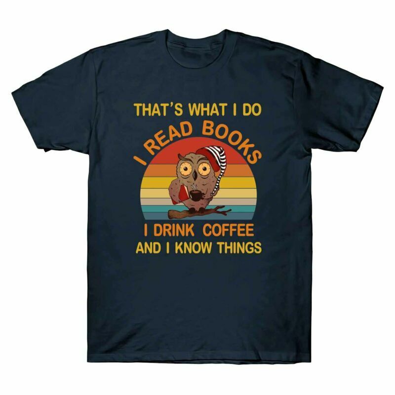 Owl Thats What I Do I Read Books I Drink Coffee Vintage Mens Cotton T-Shirt