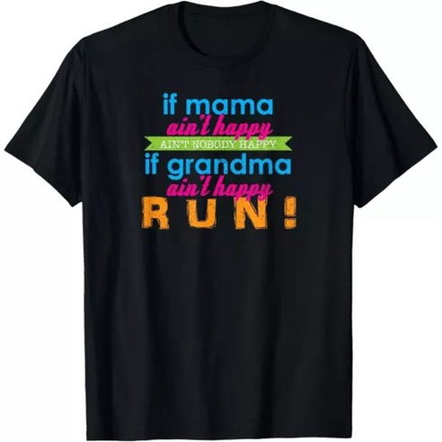 หาก Mama Aint Happy Aint Nobody Happy If Grandma Run Shirt Tees