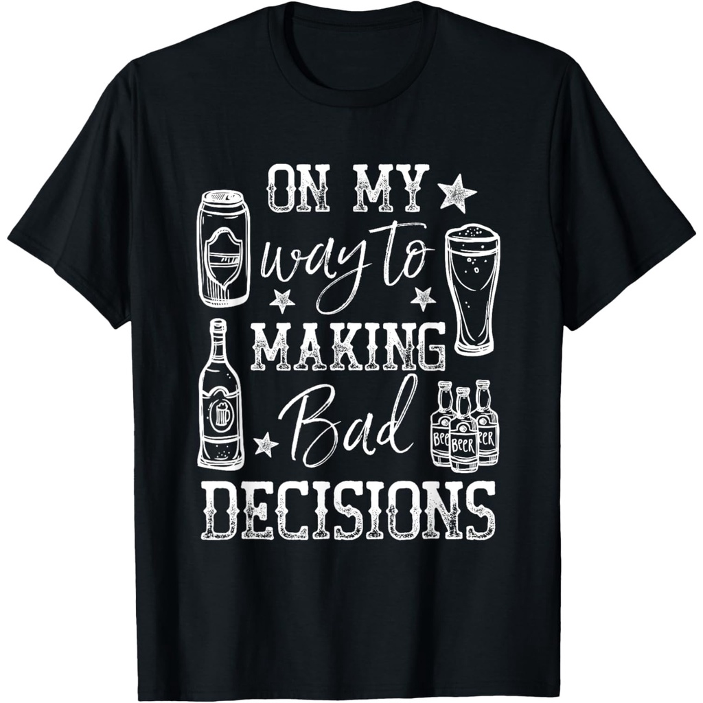 Day Drunk On My Way เพื่อทําให้เสื้อยืดแอลกอฮอล์ตัดสินใจไม่ดี