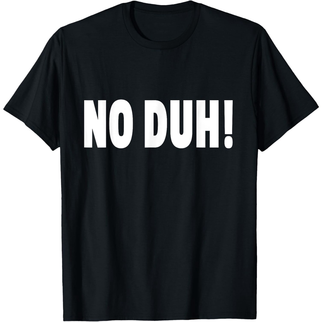 No Duh Obvious Sarcastic Statement เสื้อยืดตลก