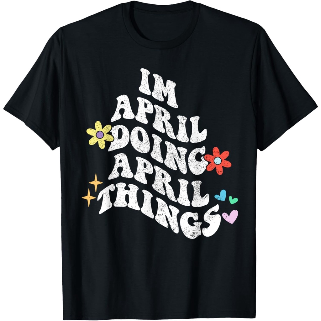 Groovy Im April Doing April Things เสื้อยืดวันแม่ตลก