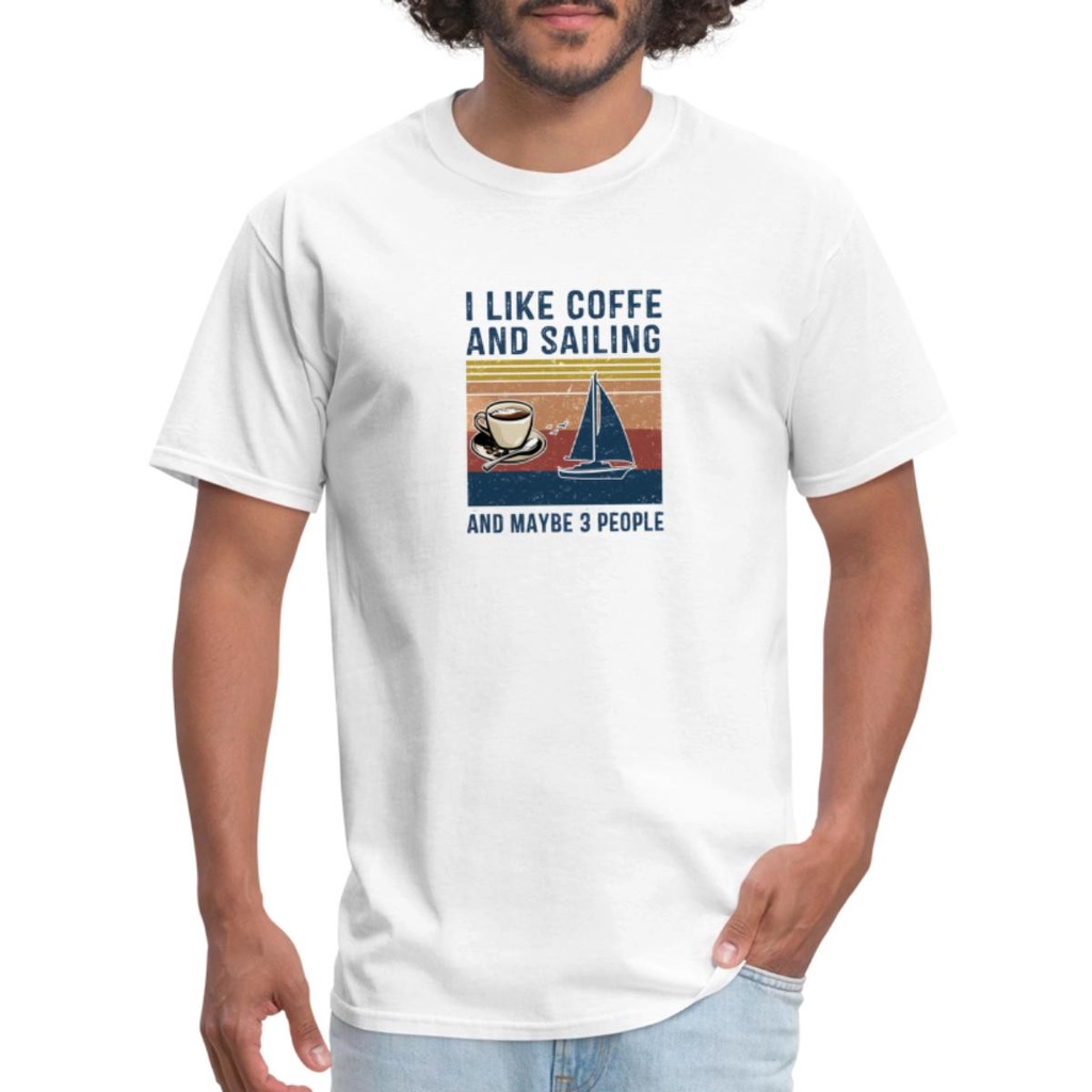 I Like Coffee, Sailing & Maybe 3 People Funny Mens T-Shirt
