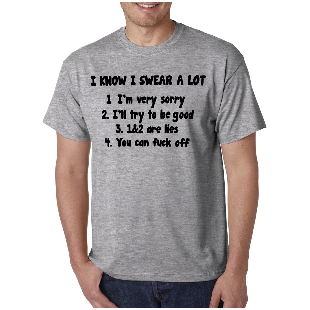 เสื้อยืดผู้ชาย อารมณ์ขัน "I Know I Swear A Lot" ของขวัญที่ไม่เหมือนใคร