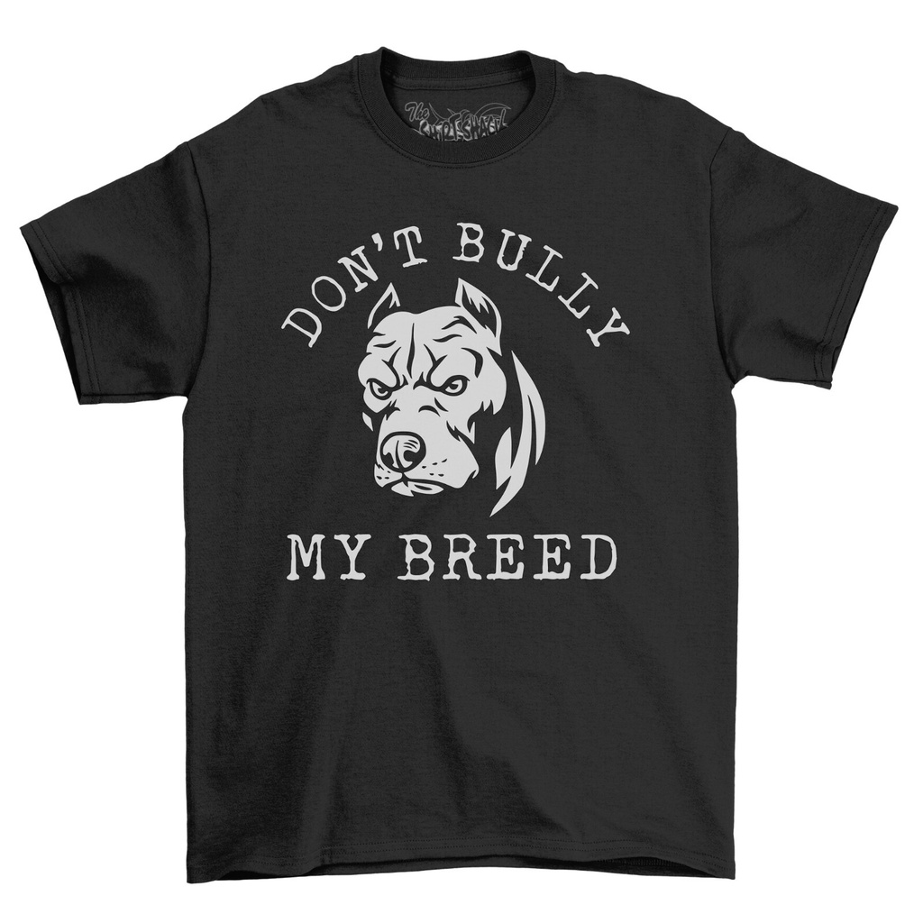 เสื้อยืด XL Dont Bully My Breed 100% Cotton สีดำ พร้อมพิมพ์ลายตามที่คุณเลือก