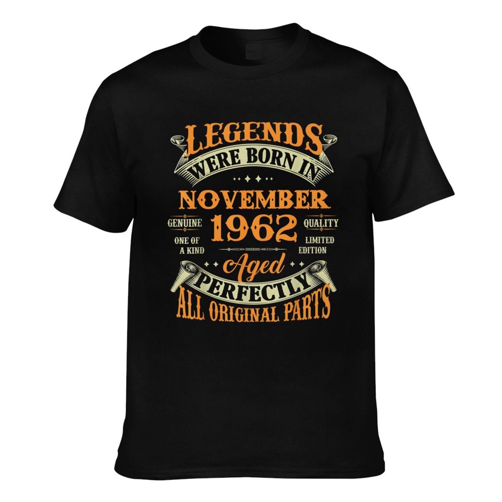 สไตล์ใหม่ Legends Born In พฤศจิกายน 1962 60 Yrs Old Good พิมพ์เสื้อยืดสําหรับ Man