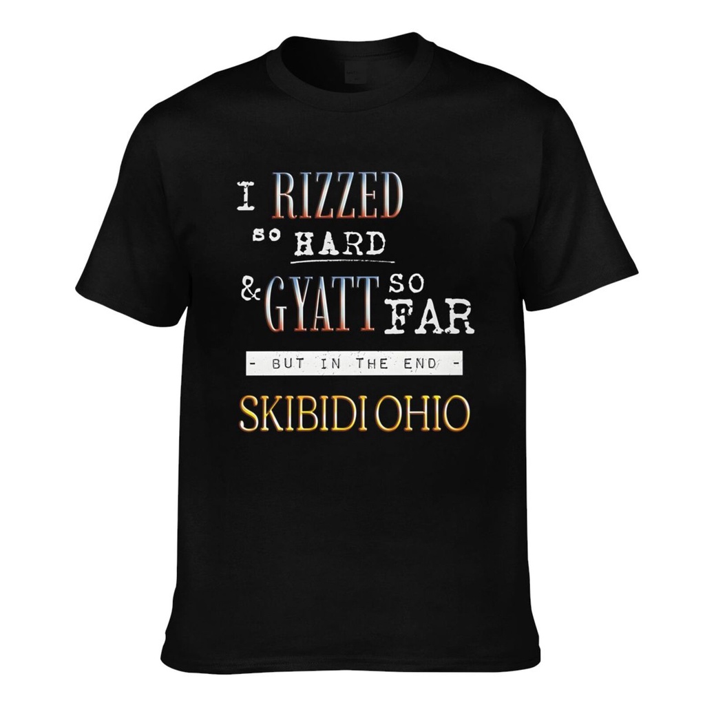 ฤดูร้อน Cool I Rizzed So Hard Gyatt So Far แต่ใน End Skibidiohio ดีพิมพ์เสื้อยืด Man