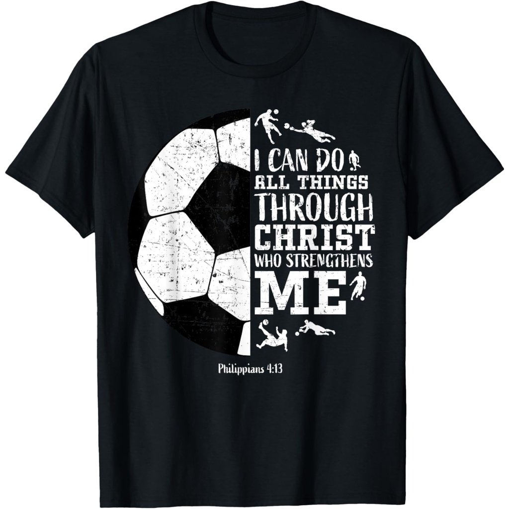 Christian Soccer Faith Graphic Bible Verse Philippians 413 T Shirt