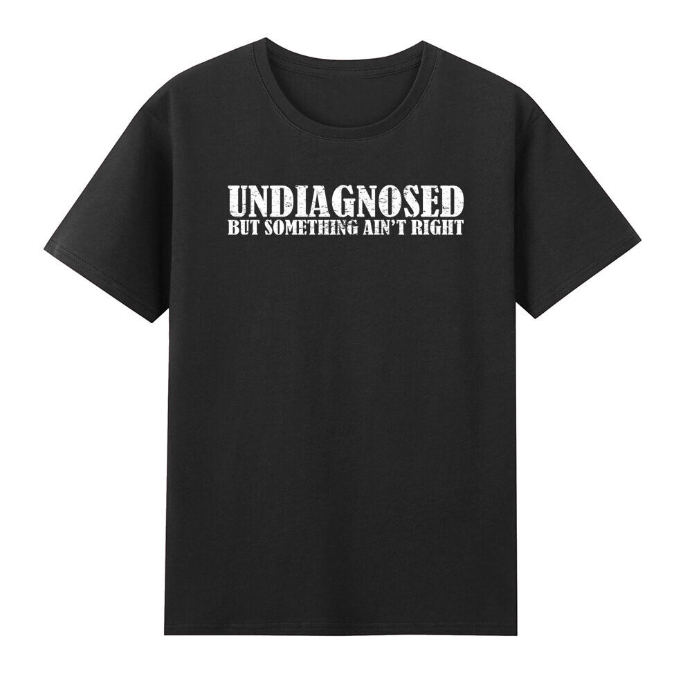 เสื้อยืดเพื่อสุขภาพจิต Undiag Nosed But Something Aint Right