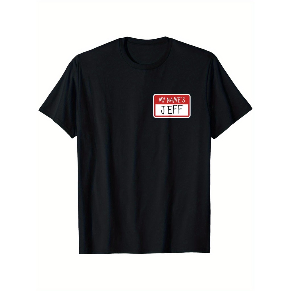 เสื้อยืดตลก Meme 1 ชิ้นพร้อม "ชื่อของฉันคือ Jeff" Viral Meme - เสื้อยืดคอกลมแขนสั้นลําลองพิมพ์ลาย Me