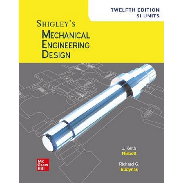 [Chulabook] หนังสือ SHIGLEY'S MECHANICAL ENGINEERING DESIGN (SI UNITS) (9789813313941) c221