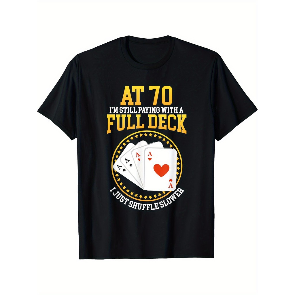 ผู้ชาย 70th Birthday Card Player Humor T-Shirt - "Im Still Paying with a Full Deck" Graphic Tee with