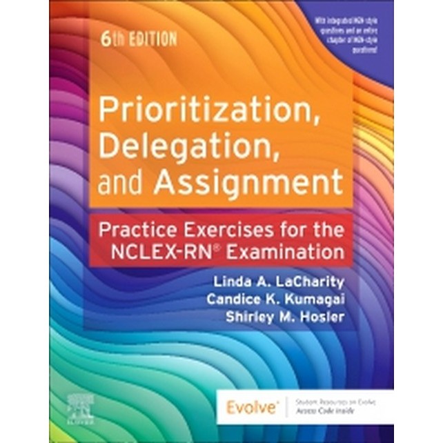 Chulabook|c321|หนังสือ|PRIORITIZATION, DELEGATION, AND ASSIGNMENT: PRACTICE EXERCISES FOR THE NCLEX-
