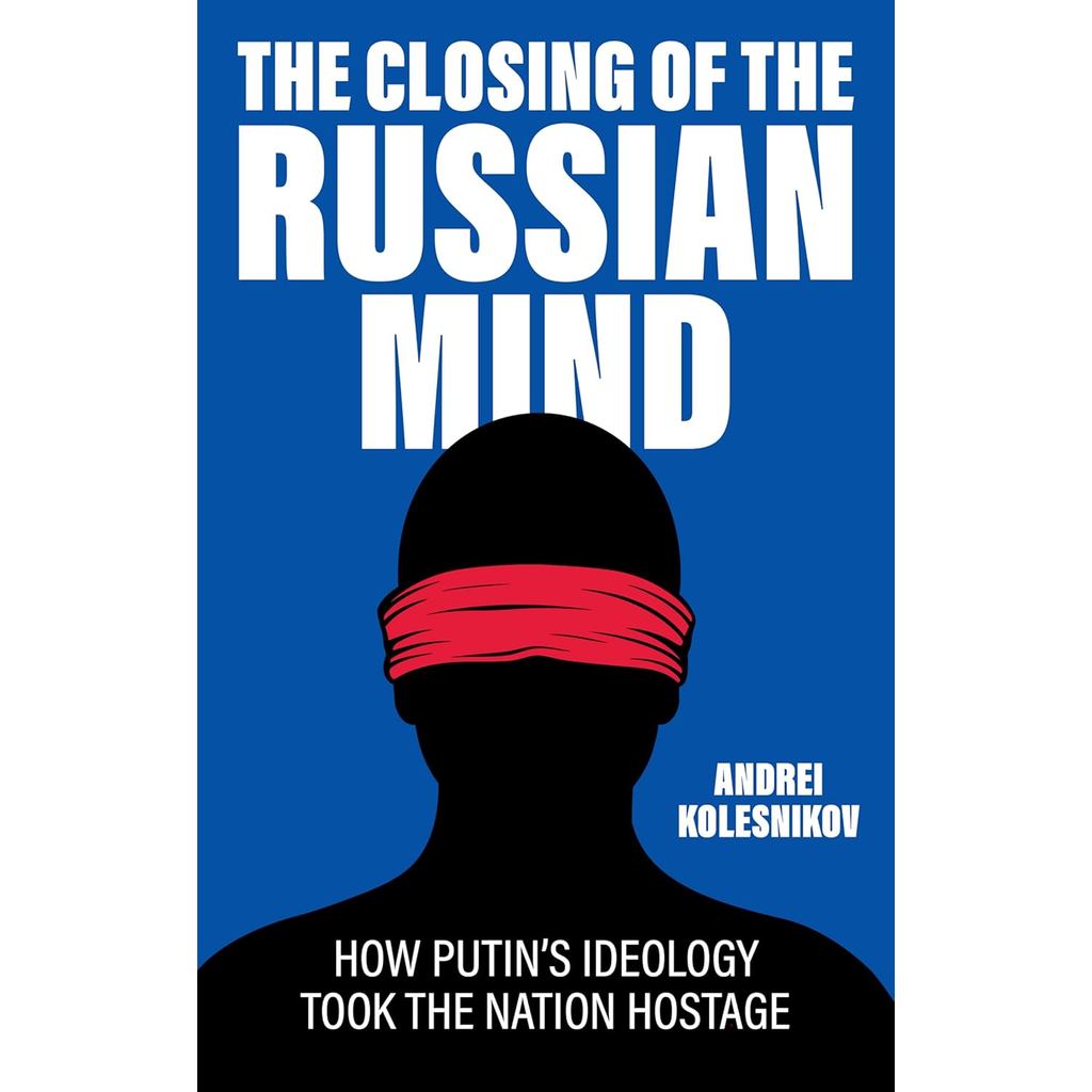 Chulabook|c321|หนังสือ|THE CLOSING OF THE RUSSIAN MIND: HOW PUTIN'S IDEOLOGY TOOK THE NATION HOSTAGE