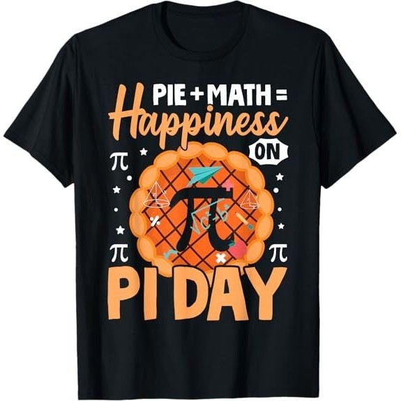 Newsest Fashion Happy Pi Day 3.14 Pi Pie + Math = Happiness On Pi Day T-Shirt