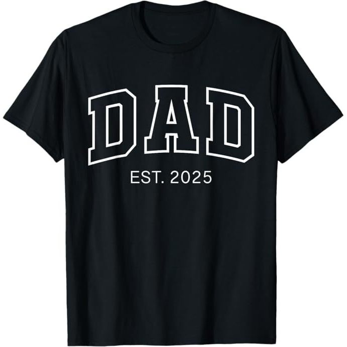 ส่งเสริม To Dad Est 2025 Daddy To Be Gifts เสื้อยืดพ่อวัยกลางคน