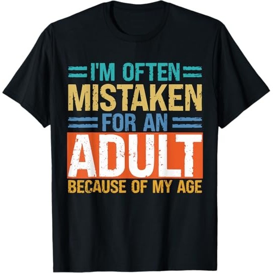 ใหม่ล่าสุด Im Often Mistaken สําหรับผู้ใหญ่เพราะเสื้อยืด My Age Fun