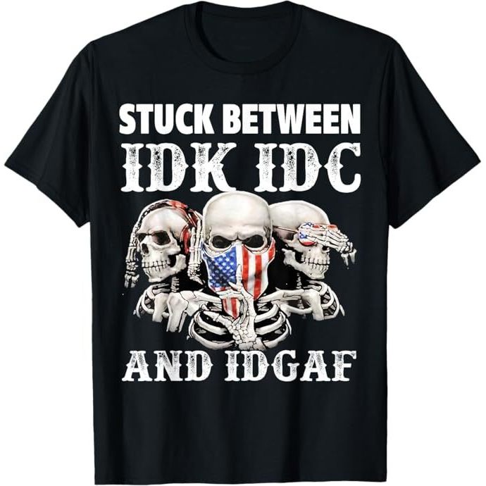 Stuck ระหว่าง Idk Idc และ Idgaf ตลก Skull Lover เสื้อยืด Leisure Friends ผู้ชายรอบคอ