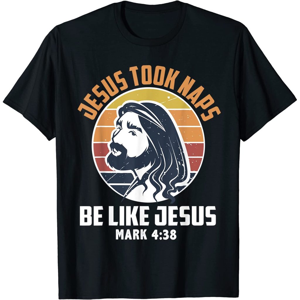 Jesus Took Naps Be Like Jesus T-Shirt Tee Funny Saying
