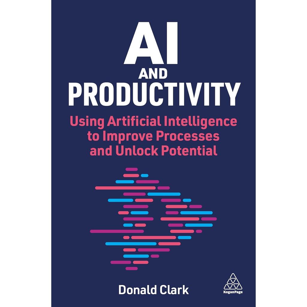 AI AND PRODUCTIVITY: USING ARTIFICIAL INTELLIGENCE TO IMPROVE PROCESSES AND (9781398623316) c321 crma