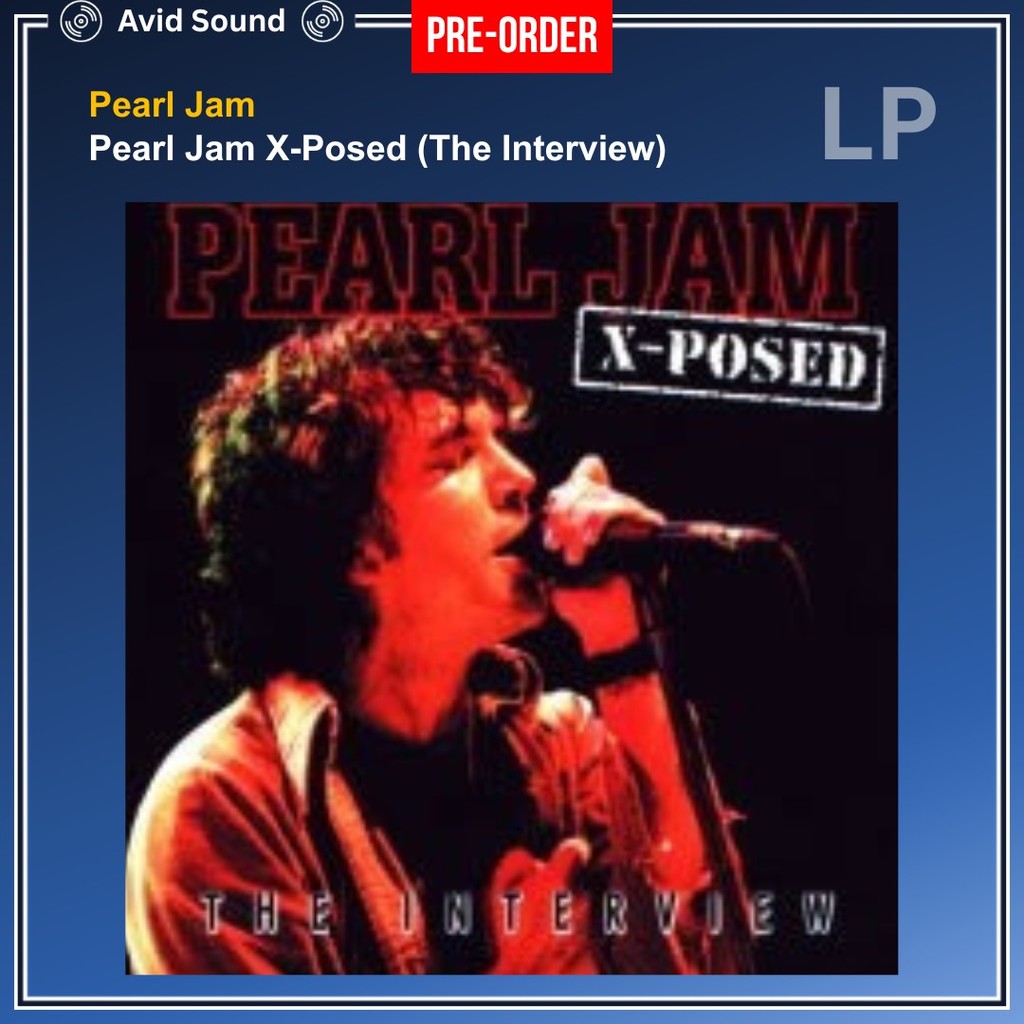 Pre-Order แผ่นเสียง Pearl Jam Pearl Jam X-Posed (The Interview) ใหม่ ซีล Pearl Jam Vinyl LP