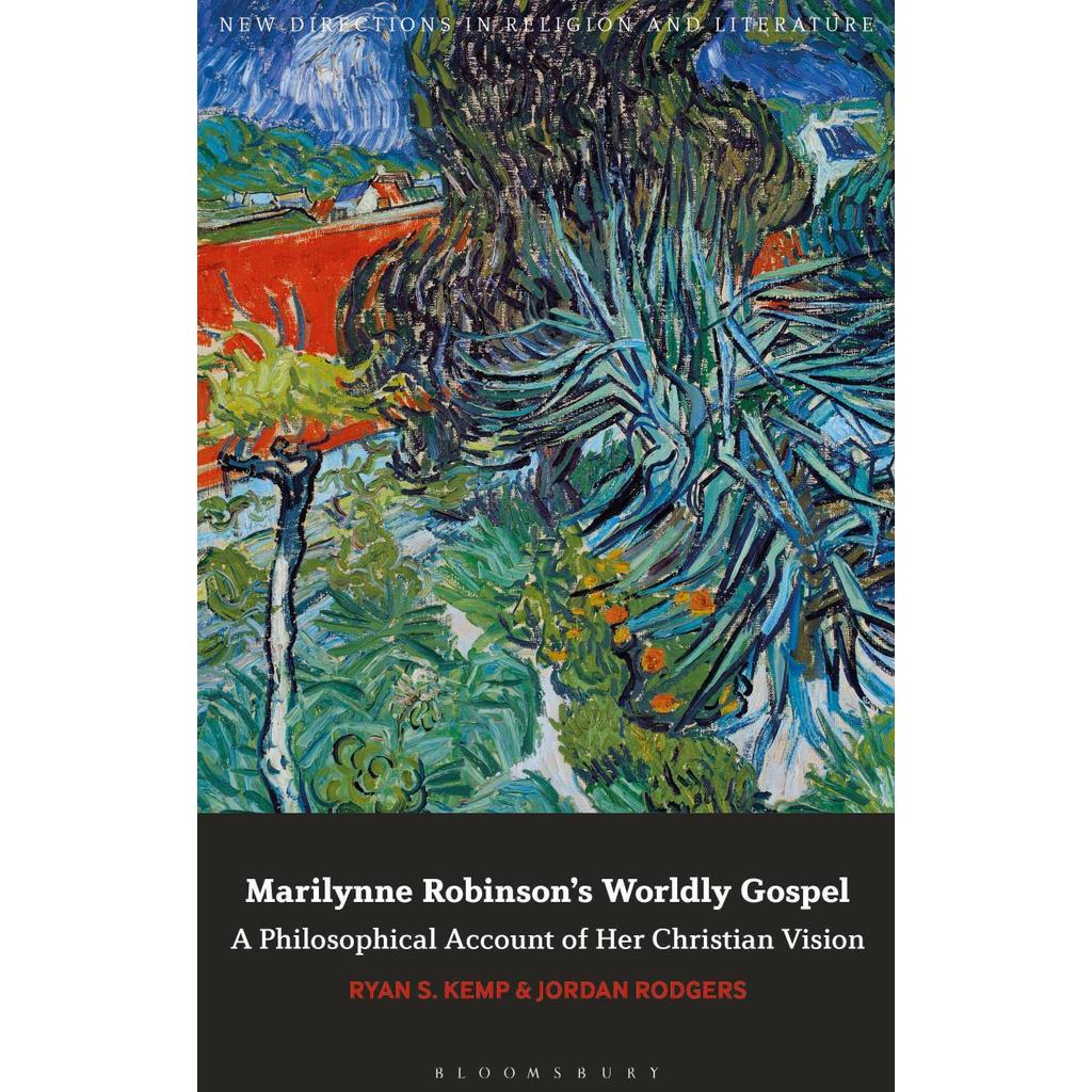 Marilynne RobinsonS Worldly Gospel บัญชีปรัชญาแห่งคริสเตียนวิจาร์ โดย Ryan S. จับ Jordan Rodgers
