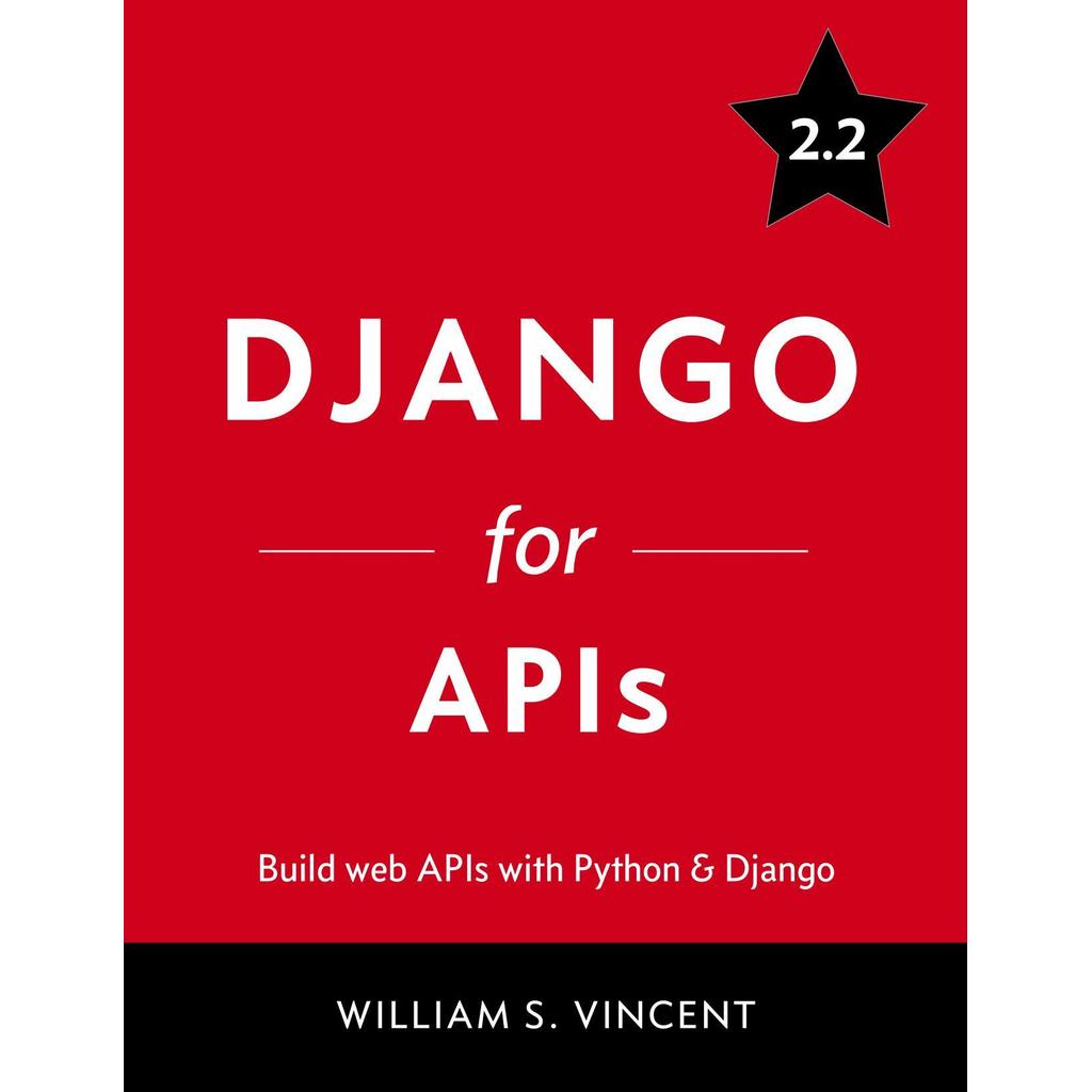 Django สําหรับ APIS Build Web APIS พร้อม Python Django โดย William S. วินเซนต์