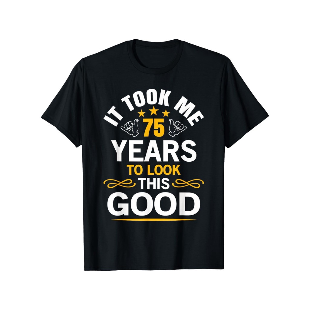 75Th Birthday Celebration T-Shirt - Took Me 75 Years Milestone Design, 100% Fit Casual Round Neck Sh