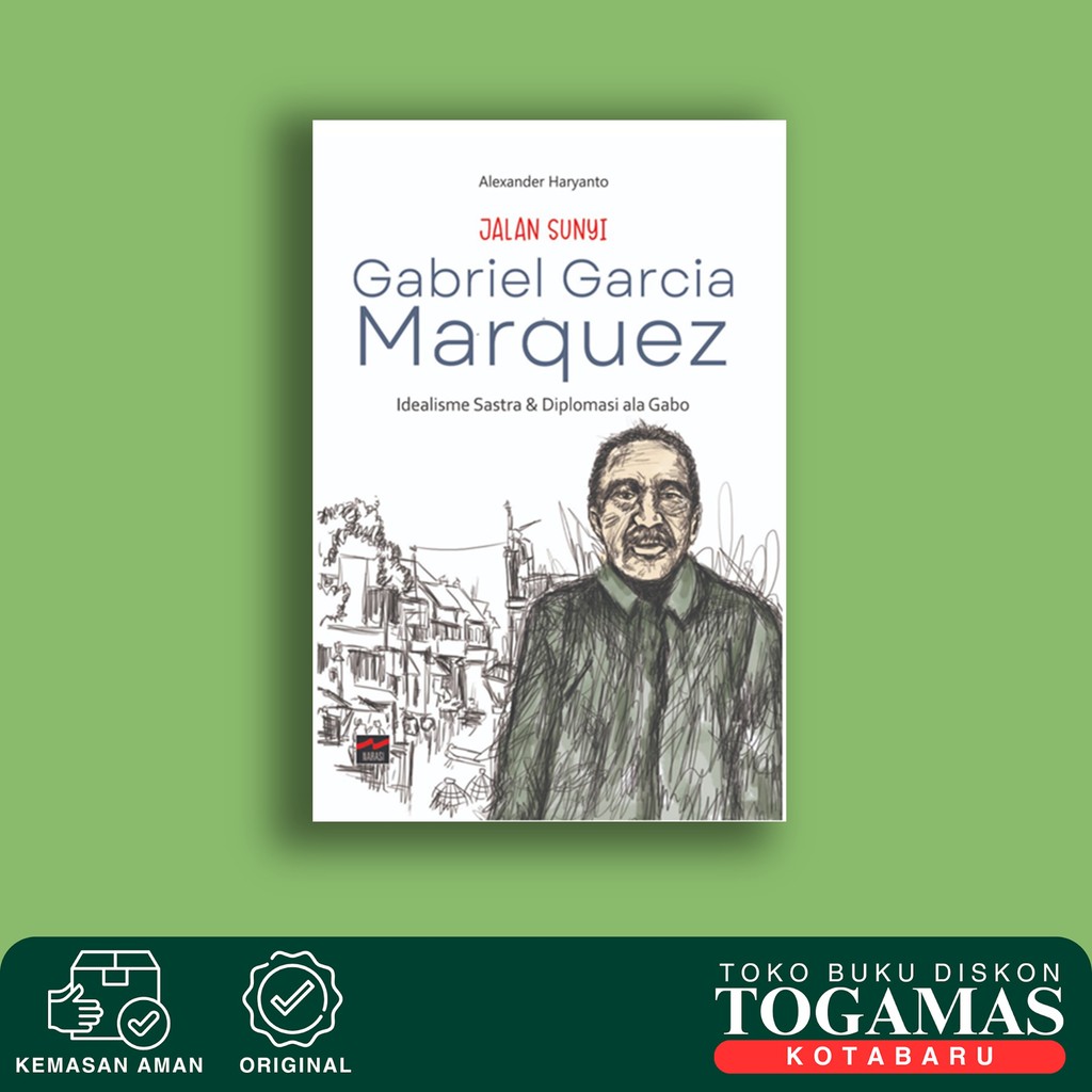 The Path of Silence Gabriel Garcia Marquez (Setras & Diplamacy Ideas Ala Gabo) - Alexander Haryanto 