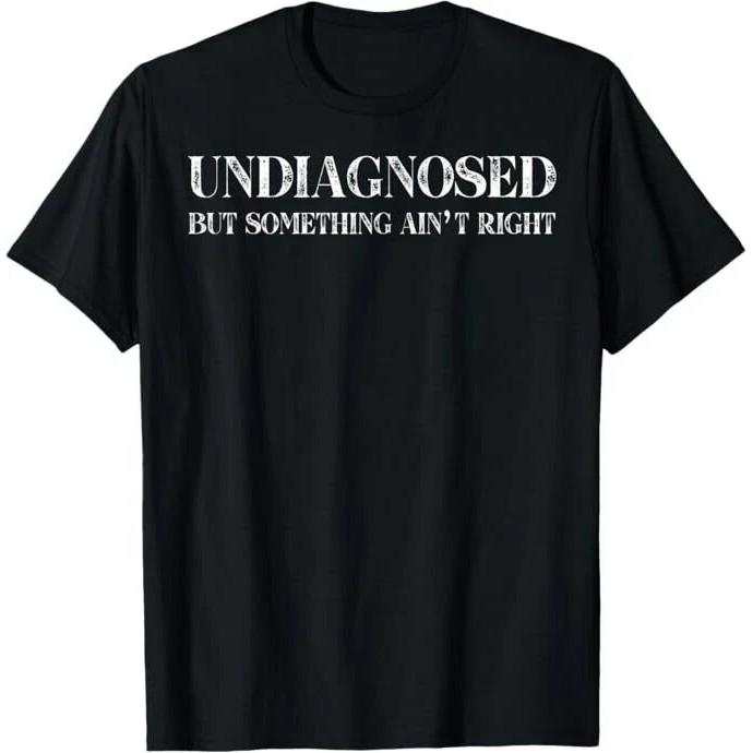 เสื้อยืด Undiag Nosed But Something Aint Right