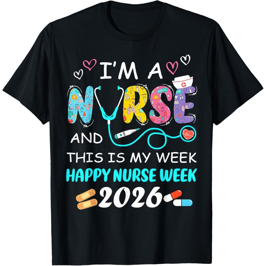 IM A Nurse และ This Is My Week Happy Nurse Week 2026 เสื้อยืด