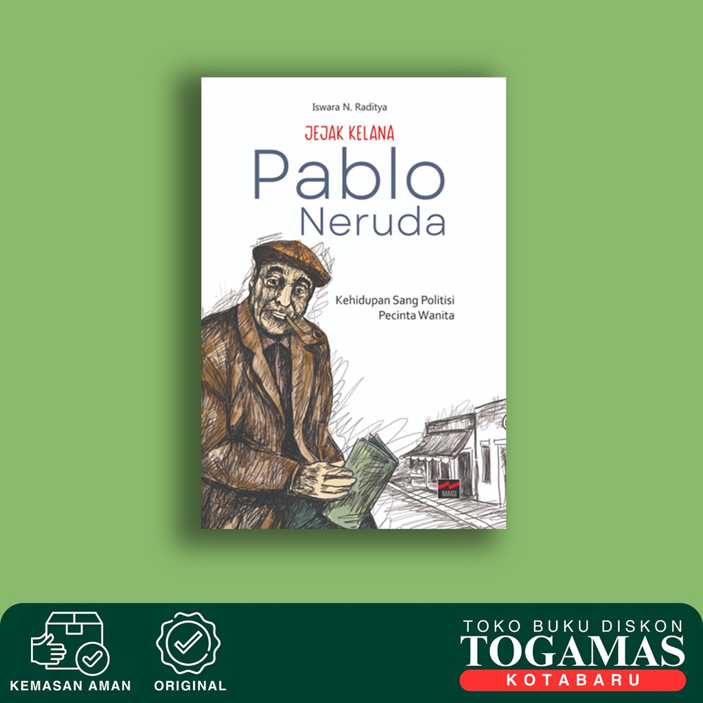 เส้นทางของ Pablo Neruda (Life of the Polithetics of Female Lovers) - Iswara N. Raditaya - Narrative