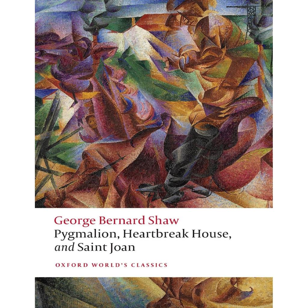 Pygmalion บ้าน Heartbreak และ Saint Joan โดย George Bernard Shaw Brad Kent [Shaw ฯลฯ