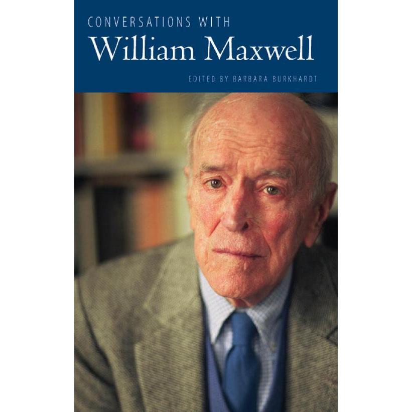 บทสนทนากับ William Maxwell โดย Burkhardt, Barbara A.Maxwell, William