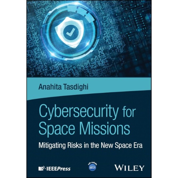 Chulabook|c321|หนังสือ|CYBER SECURITY FOR SPACE MISSIONS: MITIGATING RISKS IN THE NEW SPACE ERA (HC)