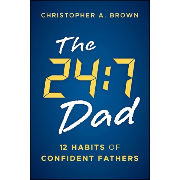 Chulabook|c321|หนังสือ|THE 24:7 DAD: 12 HABITS OF CONFIDENT FATHERS