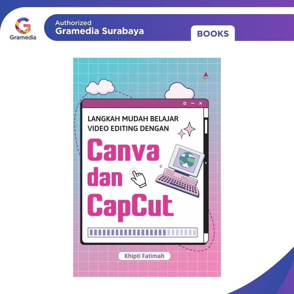 Gramedia Surabaya - EASY STEP TO LEARN VIDEO EDITING พร้อม CANVA และ CAPCUT